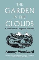 The Garden in the Clouds: From Derelict Smallholding to Mountain Paradise