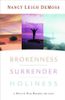 Brokenness, Surrender, Holiness