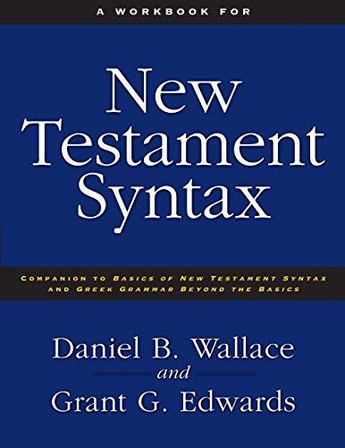 A Workbook for New Testament Syntax