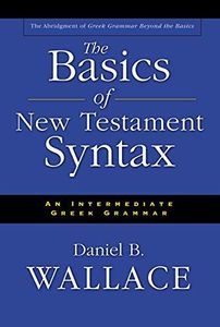 The Basics of New Testament Syntax
