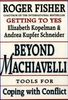 Beyond Machiavelli