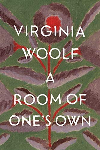 A Room of One's Own + Three Guineas (2 extended essays)