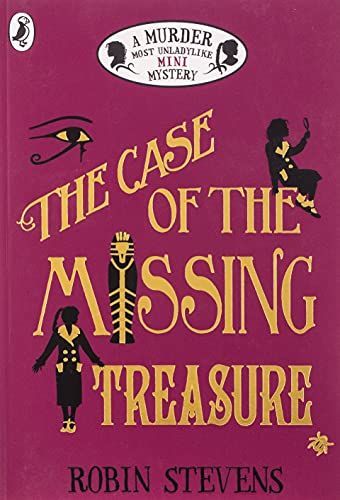 The Case of the Missing Treasure: A Murder Most Unladylike Mini Mystery