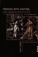 Proceed with Caution, when Engaged by Minority Writing in the Americas