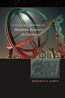 A Cultural History of Modern Science in China