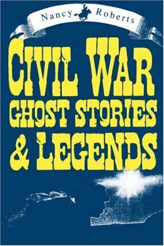 Civil War Ghost Stories & Legends