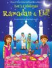 Let's Celebrate Ramadan & Eid! (Muslim Festival of Fasting & Sweets) (Maya & Neel's India Adventure Series, Book 4)