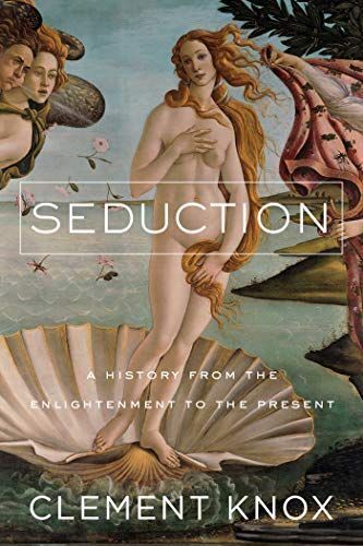 Strange Antics: A History of Seduction