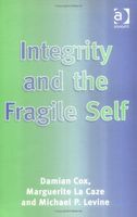 Integrity and the Fragile Self