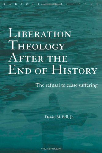 Liberation Theology after the End of History