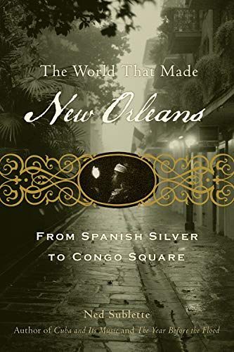 The World That Made New Orleans