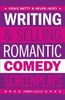 Writing and Selling Romantic Comedy Screenplays