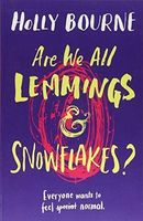 Are We All Lemmings and Snowflakes?