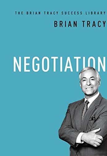 Negotiation (The Brian Tracy Success Library)