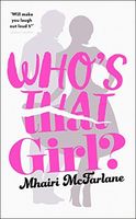 Who’s That Girl?: A laugh-out-loud sparky romcom!