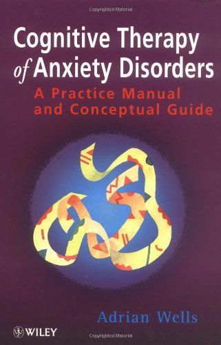 Cognitive Therapy of Anxiety Disorders