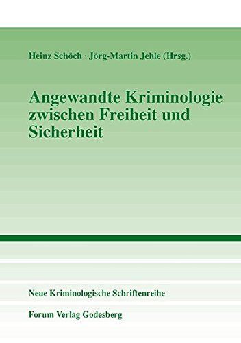 Angewandte Kriminologie zwischen Freiheit und Sicherheit