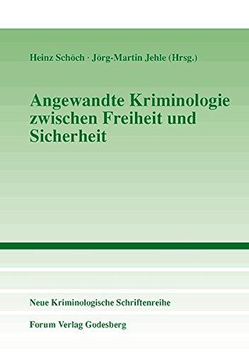 Angewandte Kriminologie zwischen Freiheit und Sicherheit