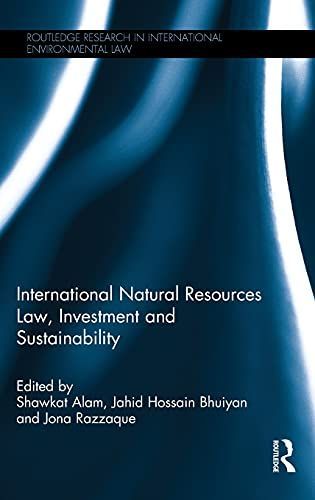 International Natural Resources Law, Investment and Sustainability