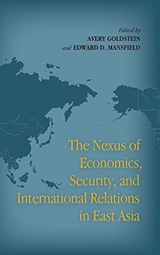 The Nexus of Economics, Security, and International Relations in East Asia