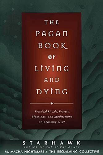 The Pagan Book of Living and Dying