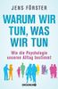 Warum wir tun, was wir tun