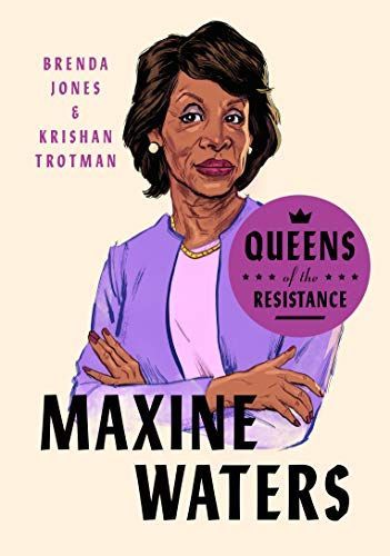 Queens of the Resistance: Maxine Waters