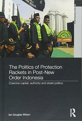 The Politics of Protection Rackets in Post-New Order Indonesia