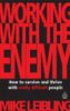 Working with the Enemy