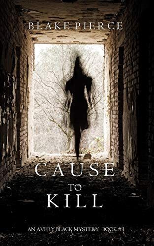 Cause to Kill (An Avery Black Mystery—Book 1)