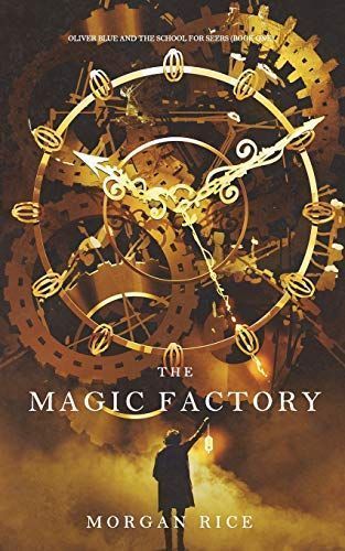 The Magic Factory (Oliver Blue and the School for Seers—Book One)
