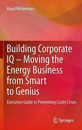 Building Corporate IQ – Moving the Energy Business from Smart to Genius