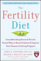 The Fertility Diet: Groundbreaking Research Reveals Natural Ways to Boost Ovulation and Improve Your Chances of Getting Pregnant