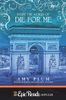 Inside the World of Die for Me