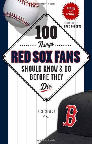 100 Things Red Sox Fans Should Know & Do Before They Die