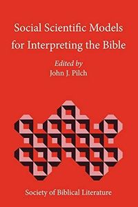 Social Scientific Models for Interpreting the Bible