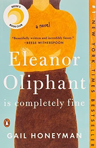 Eleanor Oliphant is Completely Fine by Gail Honeyman (Book Analysis)