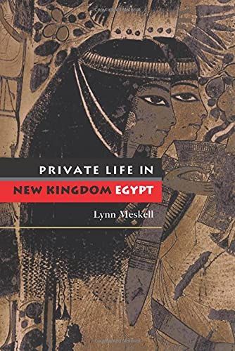 Private Life in New Kingdom Egypt