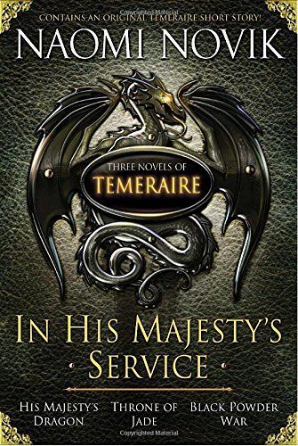The Temeraire Series Books 1-3: Temeraire, Throne of Jade, Black Powder War