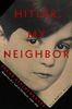 Hitler, My Neighbor