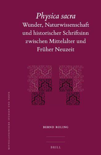 Physica Sacra: Wunder, Naturwissenschaft und historischer Schriftsinn zwischen Mittelalter und Früher Neuzeit