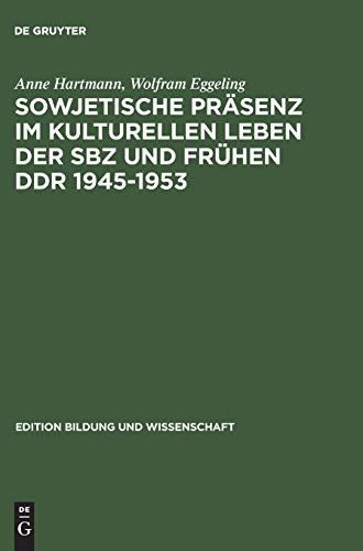 Sowjetische Präsenz im kulturellen Leben der SBZ und frühen DDR 1945–1953