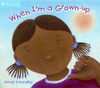 When I Am a Grown-up