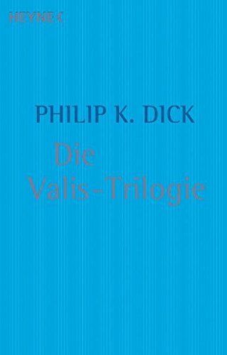 The VALIS Trilogy