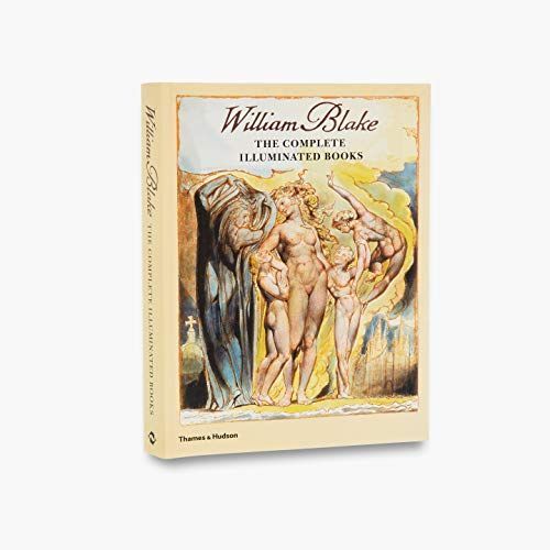 The Complete Illuminated Books of William Blake (Unabridged - With All The Original Illustrations)