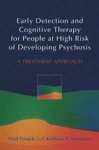 Early Detection and Cognitive Therapy for People at High Risk of Developing Psychosis