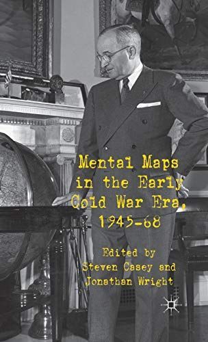 Mental Maps in the Early Cold War Era, 1945-68