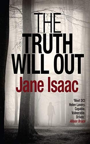 The Truth Will Out (The DCI Helen Lavery Thrillers Book 2)