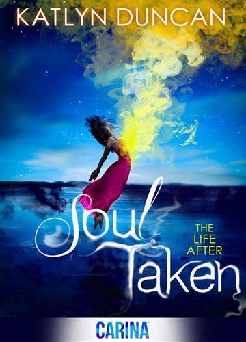 Soul Taken (The Life After trilogy, Book 1)