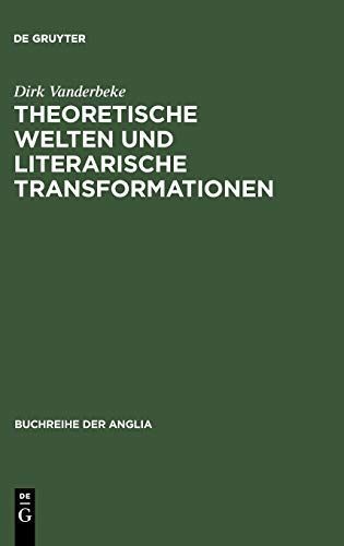 Theoretische Welten und literarische Transformationen